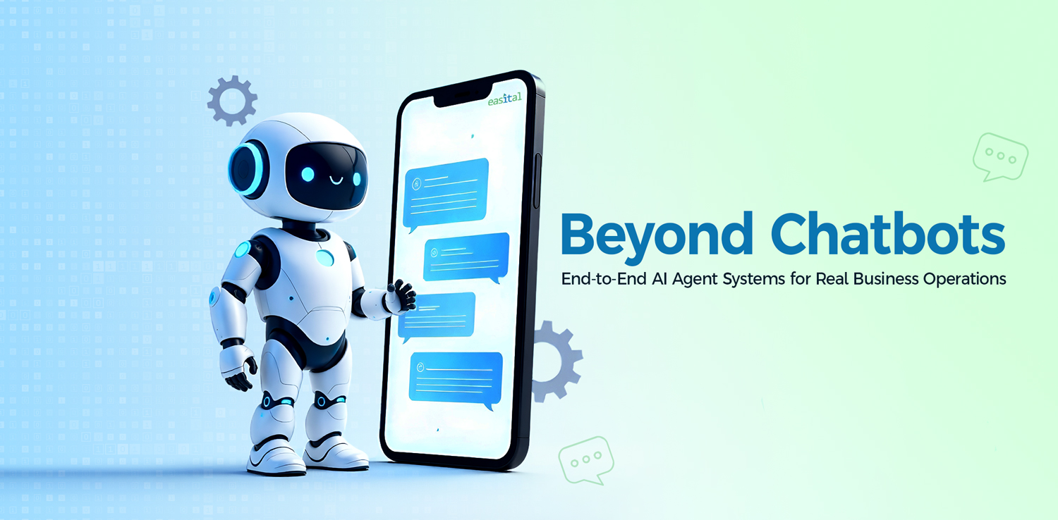 End-to-End AI Agent Systems: Why Real Businesses Need More Than Just Chatbots