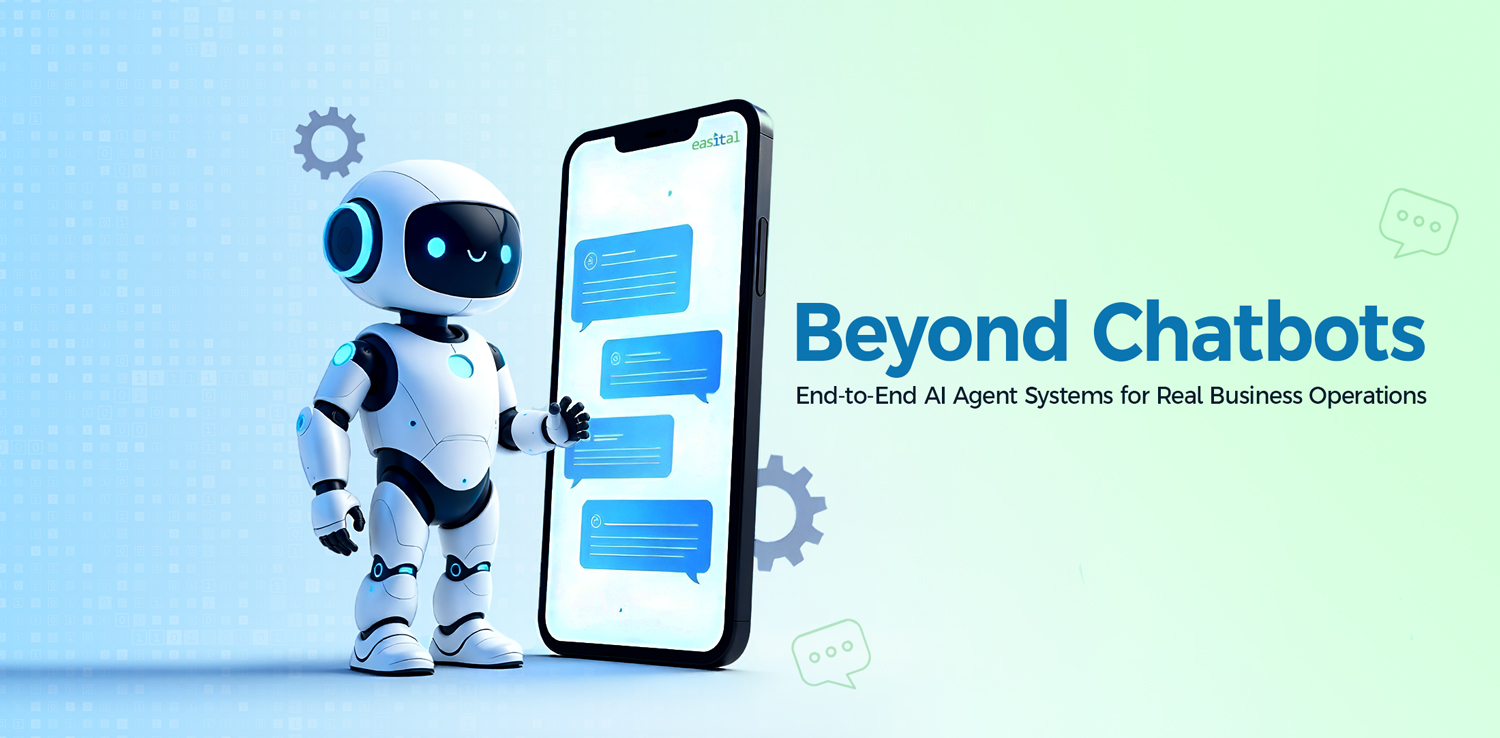 End-to-End AI Agent Systems: Why Real Businesses Need More Than Just Chatbots